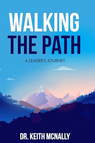 Stock image for Walking the Path: A Leader's Journey for sale by GF Books, Inc.