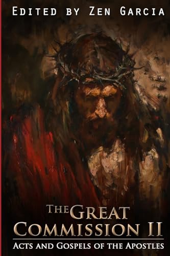 Beispielbild fr Great Commission II: The Acts and Gospels of the Apostles zum Verkauf von ThriftBooks-Atlanta