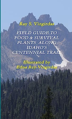 Stock image for FIELD GUIDE TO FOOD & SURVIVAL PLANTS ALONG IDAHO'S CENTENNIAL TRAIL for sale by GreatBookPrices