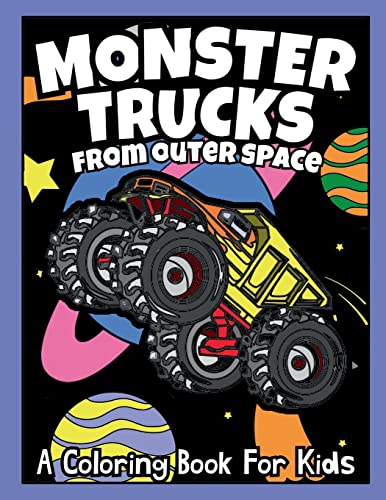 Beispielbild fr Monster Trucks From Outer Space: A Coloring Book For Kids zum Verkauf von Chiron Media