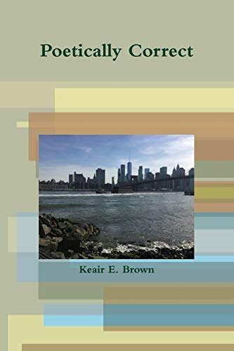 Poetically Correct (Paperback) - Keair E. Brown