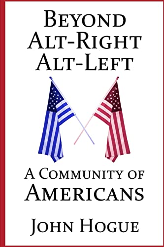 Stock image for Beyond Alt-Right and Alt-Left : A Community of Americans for sale by Better World Books