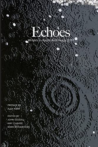 Stock image for Echoes: Writers in Kyoto Anthology 2017 for sale by Best and Fastest Books