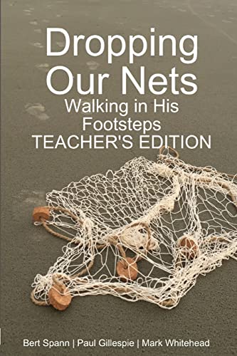 Stock image for Dropping Our Nets: Walking in His Footsteps Teacher's Edition for sale by Lucky's Textbooks