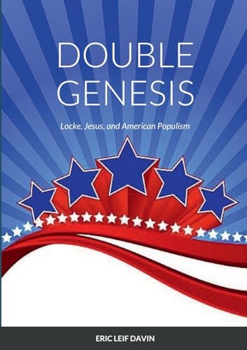 Stock image for DOUBLE GENESIS: Locke, Jesus, and American Populism for sale by California Books