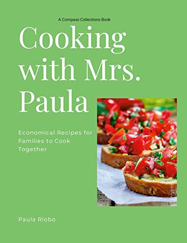Beispielbild fr Cooking with Mrs. Paula: Economical recipes for busy families zum Verkauf von GreatBookPrices