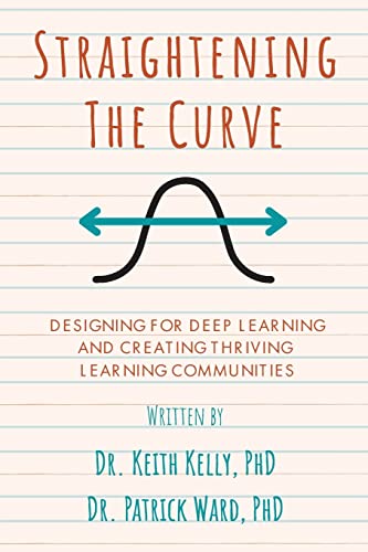 Imagen de archivo de Straightening the Curve: Designing for Deep Learning and Thriving Learning Communities a la venta por GreatBookPrices