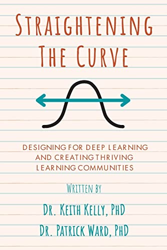 Stock image for Straightening the Curve: Designing for Deep Learning and Thriving Learning Communities for sale by GreatBookPrices