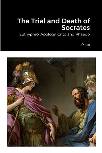 Stock image for The Trial and Death of Socrates: Euthyphro, Apology, Crito and Phaedo for sale by California Books