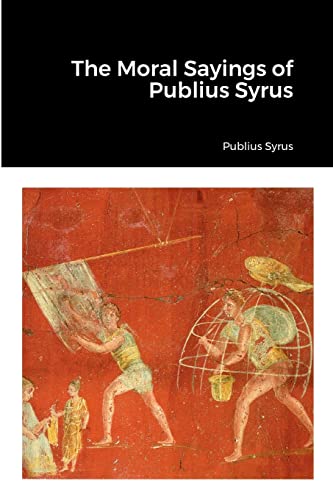 Stock image for The Moral Sayings of Publius Syrus for sale by GF Books, Inc.