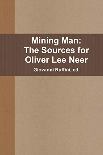 Imagen de archivo de Mining Man: The Sources for Oliver Lee Neer a la venta por Lucky's Textbooks