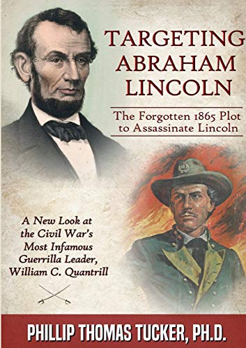 Beispielbild fr Targeting Abraham Lincoln: The Forgotten 1865 Plot to Assassinate Lincoln zum Verkauf von THE SAINT BOOKSTORE