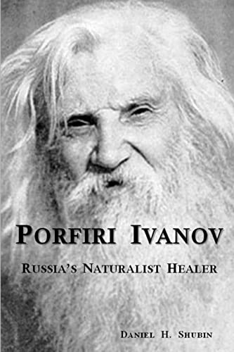 Stock image for Porfiri Ivanov, Russia's Naturalist Healer for sale by GF Books, Inc.