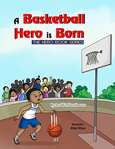 Beispielbild fr A Basketball Hero is Born: The Hero Book Series zum Verkauf von Lucky's Textbooks