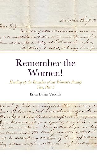 Beispielbild fr Remember the Women! Heading up the Branches of our Women's Family Tree, Part 3: Hannah Marie Colburn Dakin, Abigail Jennings Smith, Hannah Elizabeth R zum Verkauf von GreatBookPrices