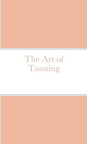 Stock image for The Art of Tanning for sale by GreatBookPrices