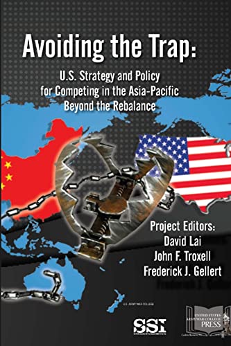 Beispielbild fr Avoiding the Trap : U. S. Strategy and Policy for Competing in the Asia-Pacific Beyond the Rebalance zum Verkauf von Better World Books