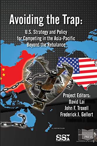 9781387591374: Avoiding The Trap: U.S. Strategy And Policy For Competing in The Asia-Pacific Beyond The Rebalance