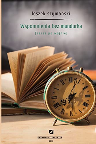 9781387603633: wspomnienia bez mundurka/zaraz po wojnie (Polish Edition)