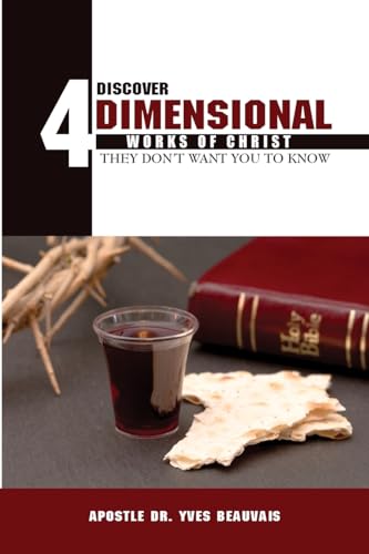 Stock image for Discover Four Dimensional Works of Christ: They Don?t Want You to Know for sale by California Books