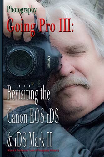 Beispielbild fr Photography: Going Pro III: Revisiting the Canon EOS 1DS & 1DS Mark II zum Verkauf von GF Books, Inc.
