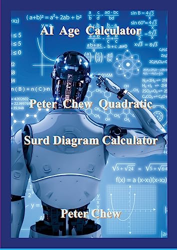 Stock image for AI Age Calculator Peter Chew Quadratic Surd Diagram Calculator: Peter Chew for sale by Lucky's Textbooks