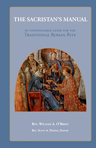 Stock image for The Sacristan's Manual: An Indispensable guide for the Traditional Roman Rite for sale by GreatBookPrices