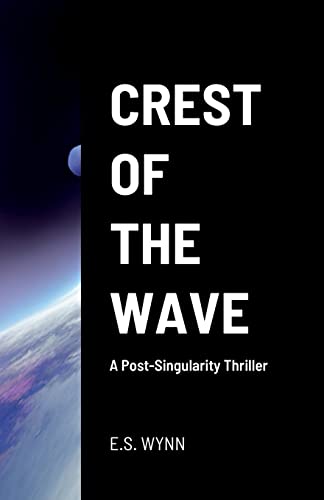 Stock image for Crest of the Wave: A Post-Singularity Thriller for sale by Lucky's Textbooks