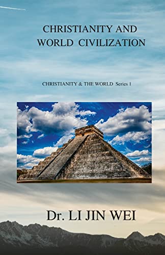 9781387641185: CHRISTIANITY AND WORLD CIVILIZATION: CHRISTIANITY & THE WORLD Series 1