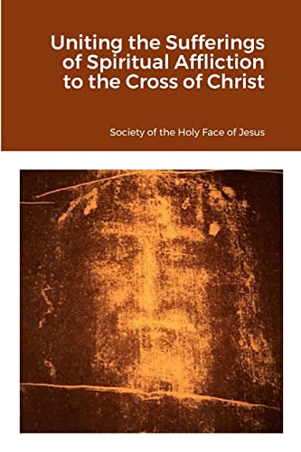 Stock image for Uniting the Sufferings of Spiritual Affliction to the Cross of Christ for sale by GreatBookPrices