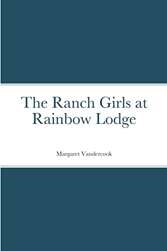 Stock image for The Ranch Girls at Rainbow Lodge for sale by Lucky's Textbooks