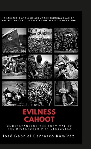 9781387685585: Evilness Cahoot.: Understanding the survival of the dictatorship in Venezuela.