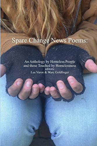Beispielbild fr Spare Change News Poems: An Anthology by Homeless People and those Touched by Homelessness zum Verkauf von Read&Dream