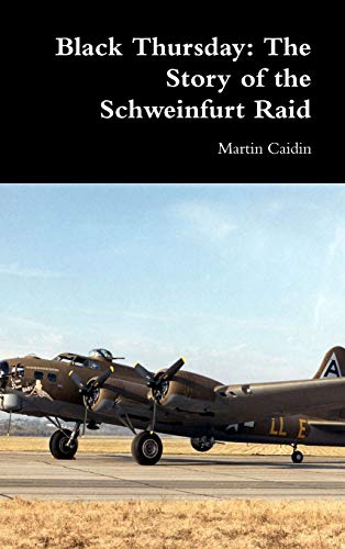 9781387695249: Black Thursday: The Story of the Schweinfurt Raid