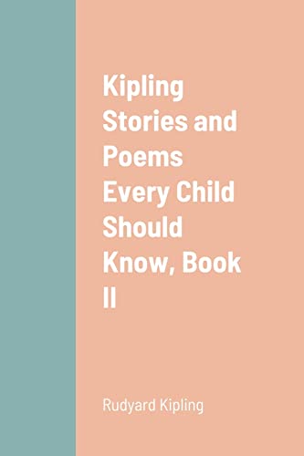 Stock image for Kipling Stories and Poems Every Child Should Know, Book II for sale by Ammareal