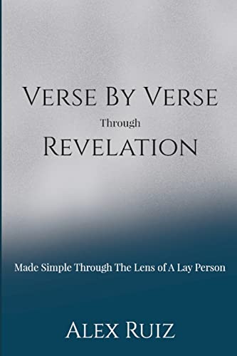 Stock image for Verse By Verse Through Revelation: Made Simple Through The Lens Of A Lay Person for sale by Lucky's Textbooks