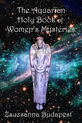 Stock image for The Holy Book of Women's Mysteries: Aquarian Rituals and Spells for Present and Future Witches for sale by Lucky's Textbooks
