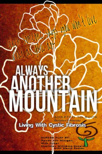 Beispielbild fr Always Another Mountain, Living With Cystic Fibrosis zum Verkauf von Lucky's Textbooks