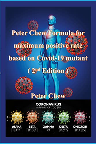 Stock image for Peter Chew Formula for maximum positive rate based on Covid-19 mutant (2nd Edition): Peter Chew for sale by Lucky's Textbooks