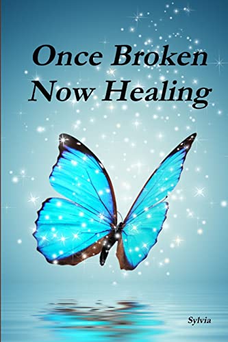 Stock image for Once Broken - Now Healing for sale by Chiron Media