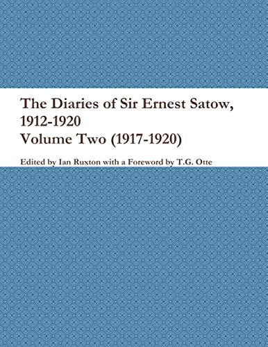 Imagen de archivo de The Diaries of Sir Ernest Satow, 1912-1920 - Volume Two (1917-1920) a la venta por Lucky's Textbooks