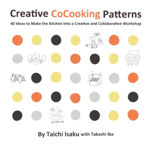 Imagen de archivo de Creative CoCooking Patterns: 40 Ideas to Make the Kitchen Into a Creative and Collaborative Workshop a la venta por Revaluation Books