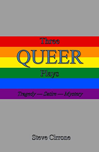 Imagen de archivo de Three Queer Plays: Tragedy--Satire--Mystery a la venta por California Books