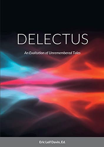 Stock image for Delectus: An Exaltation of Unremembered Tales for sale by Big River Books