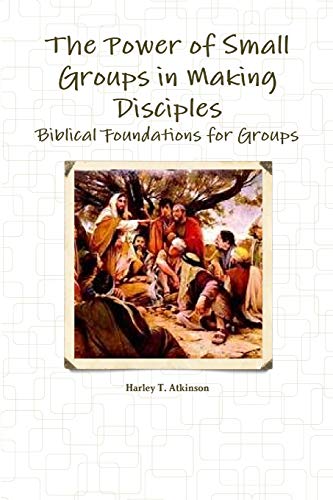 Stock image for The Power of Small Groups in Making Disciples for sale by Chiron Media