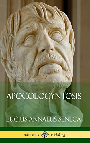 9781387769124: Apocolocyntosis (Hardcover)