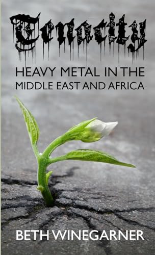 Stock image for Tenacity : Heavy Metal in the Middle East and Africa for sale by Better World Books