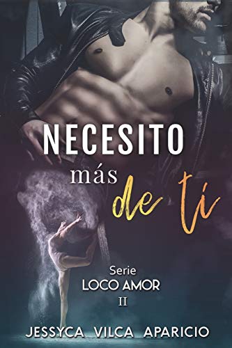 Stock image for Necesito ms de ti, serie LOCO AMOR 2 (Spanish Edition) for sale by Lucky's Textbooks