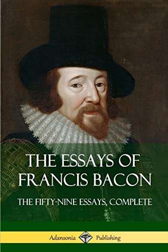 Beispielbild fr The Essays of Francis Bacon: The Fifty-Nine Essays, Complete zum Verkauf von BooksRun