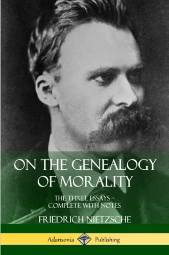 9781387782543: On the Genealogy of Morality: The Three Essays – Complete with Notes
